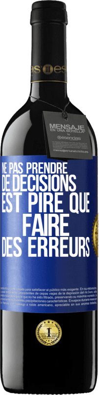 39,95 € Envoi gratuit | Vin rouge Édition RED MBE Réserve Ne pas prendre de décisions est pire que faire des erreurs Étiquette Bleue. Étiquette personnalisable Réserve 12 Mois Récolte 2015 Tempranillo