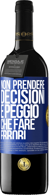 39,95 € Spedizione Gratuita | Vino rosso Edizione RED MBE Riserva Non prendere decisioni è peggio che fare errori Etichetta Blu. Etichetta personalizzabile Riserva 12 Mesi Raccogliere 2015 Tempranillo