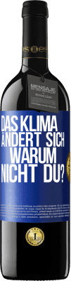 39,95 € Kostenloser Versand | Rotwein RED Ausgabe MBE Reserve Das Klima ändert sich. Warum nicht du? Blaue Markierung. Anpassbares Etikett Reserve 12 Monate Ernte 2015 Tempranillo