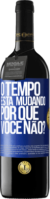 39,95 € Envio grátis | Vinho tinto Edição RED MBE Reserva O tempo está mudando Por que você não? Etiqueta Azul. Etiqueta personalizável Reserva 12 Meses Colheita 2015 Tempranillo