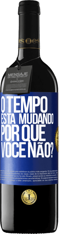 39,95 € Envio grátis | Vinho tinto Edição RED MBE Reserva O tempo está mudando Por que você não? Etiqueta Azul. Etiqueta personalizável Reserva 12 Meses Colheita 2015 Tempranillo