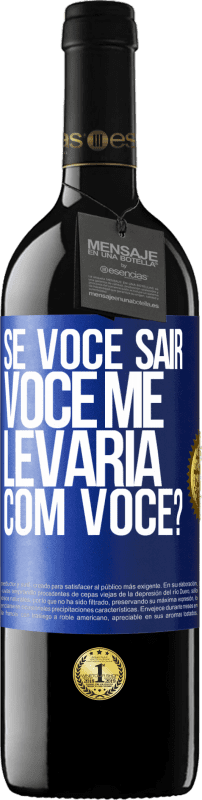 39,95 € Envio grátis | Vinho tinto Edição RED MBE Reserva se você sair, você me levaria com você? Etiqueta Azul. Etiqueta personalizável Reserva 12 Meses Colheita 2015 Tempranillo