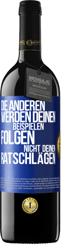 39,95 € Kostenloser Versand | Rotwein RED Ausgabe MBE Reserve Die anderen werden deinen Beispielen folgen, nicht deinen Ratschlägen Blaue Markierung. Anpassbares Etikett Reserve 12 Monate Ernte 2015 Tempranillo