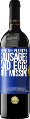 39,95 € Free Shipping | Red Wine RED Edition MBE Reserve There are plenty of sausages and eggs are missing Blue Label. Customizable label Reserve 12 Months Harvest 2016 Tempranillo