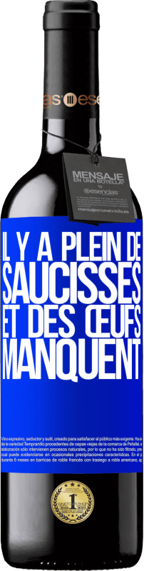 39,95 € Envoi gratuit | Vin rouge Édition RED MBE Réserve Il y a plein de saucisses et des œufs manquent Étiquette Bleue. Étiquette personnalisable Réserve 12 Mois Récolte 2015 Tempranillo