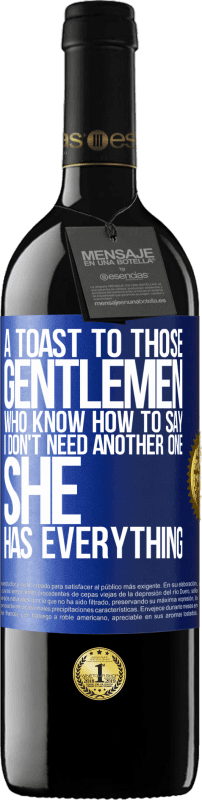 39,95 € Free Shipping | Red Wine RED Edition MBE Reserve A toast to those gentlemen who know how to say I don't need another one, she has everything Blue Label. Customizable label Reserve 12 Months Harvest 2014 Tempranillo