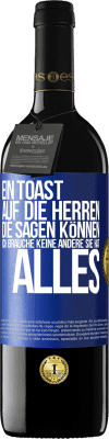 39,95 € Kostenloser Versand | Rotwein RED Ausgabe MBE Reserve Ein Toast auf die Herren, die sagen können: Ich brauche keine andere, sie hat alles Blaue Markierung. Anpassbares Etikett Reserve 12 Monate Ernte 2014 Tempranillo