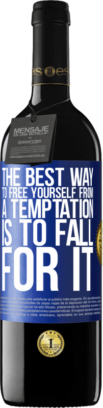 39,95 € 免费送货 | 红酒 RED版 MBE 预订 使自己摆脱诱惑的最好方法就是投降 蓝色标签. 可自定义的标签 预订 12 个月 收成 2016 Tempranillo