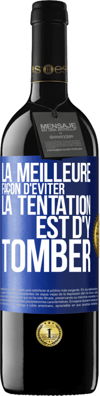 39,95 € Envoi gratuit | Vin rouge Édition RED MBE Réserve La meilleure façon d'éviter la tentation est d'y tomber Étiquette Bleue. Étiquette personnalisable Réserve 12 Mois Récolte 2015 Tempranillo