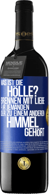 39,95 € Kostenloser Versand | Rotwein RED Ausgabe MBE Reserve Was ist die Hölle? Brennen mit Liebe für jemanden, der zu einem anderen Himmel gehört Blaue Markierung. Anpassbares Etikett Reserve 12 Monate Ernte 2015 Tempranillo