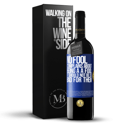 «No fool complains about being a a fool. It should not be so bad for them» RED Edition MBE Reserve