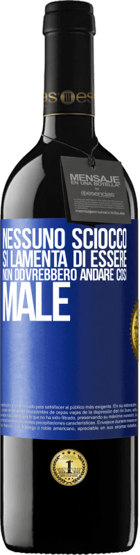 39,95 € Spedizione Gratuita | Vino rosso Edizione RED MBE Riserva Nessuno sciocco si lamenta di essere. Non dovrebbero andare così male Etichetta Blu. Etichetta personalizzabile Riserva 12 Mesi Raccogliere 2015 Tempranillo