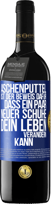 39,95 € Kostenloser Versand | Rotwein RED Ausgabe MBE Reserve Aschenputtel ist der Beweis dafür, dass ein Paar neuer Schuhe dein Leben verändern kann Blaue Markierung. Anpassbares Etikett Reserve 12 Monate Ernte 2015 Tempranillo