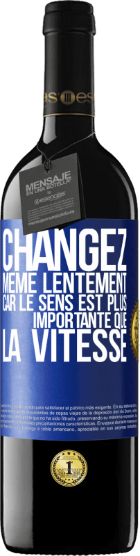 39,95 € Envoi gratuit | Vin rouge Édition RED MBE Réserve Changez même lentement car le sens est plus importante que la vitesse Étiquette Bleue. Étiquette personnalisable Réserve 12 Mois Récolte 2015 Tempranillo