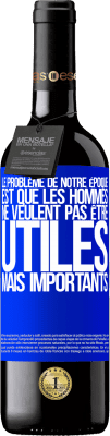 39,95 € Envoi gratuit | Vin rouge Édition RED MBE Réserve Le problème de notre époque est que les hommes ne veulent pas être utiles, mais importants Étiquette Bleue. Étiquette personnalisable Réserve 12 Mois Récolte 2015 Tempranillo