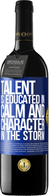 39,95 € Free Shipping | Red Wine RED Edition MBE Reserve Talent is educated in calm and character in the storm Blue Label. Customizable label Reserve 12 Months Harvest 2016 Tempranillo