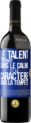 39,95 € Envoi gratuit | Vin rouge Édition RED MBE Réserve Le talent s'instruit dans le calme et le caractère dans la tempête Étiquette Bleue. Étiquette personnalisable Réserve 12 Mois Récolte 2015 Tempranillo