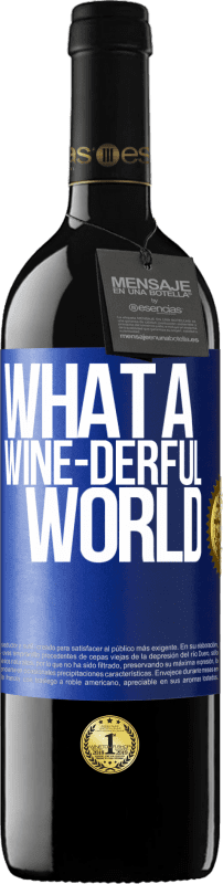 39,95 € 送料無料 | 赤ワイン REDエディション MBE 予約する What a wine-derful world 青いタグ. カスタマイズ可能なラベル 予約する 12 月 収穫 2016 Tempranillo