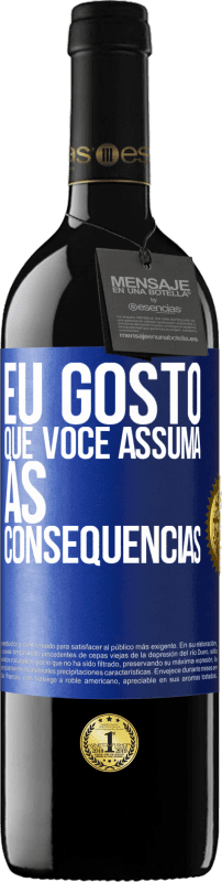 39,95 € Envio grátis | Vinho tinto Edição RED MBE Reserva Eu gosto que você assuma as consequências Etiqueta Azul. Etiqueta personalizável Reserva 12 Meses Colheita 2015 Tempranillo