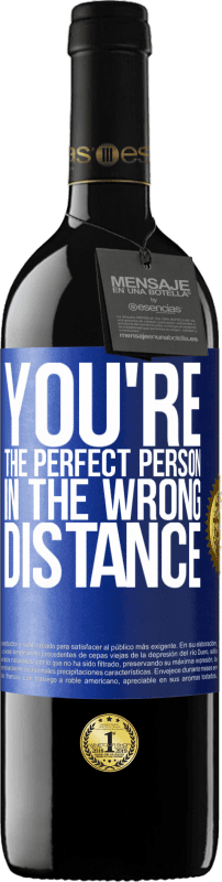 39,95 € Free Shipping | Red Wine RED Edition MBE Reserve You're the perfect person in the wrong distance Blue Label. Customizable label Reserve 12 Months Harvest 2015 Tempranillo