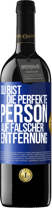 39,95 € Kostenloser Versand | Rotwein RED Ausgabe MBE Reserve Du bist die perfekte Person auf falscher Entfernung Blaue Markierung. Anpassbares Etikett Reserve 12 Monate Ernte 2015 Tempranillo