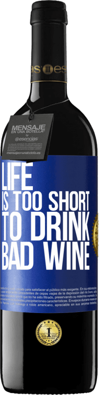 39,95 € 送料無料 | 赤ワイン REDエディション MBE 予約する 人生は短すぎて悪いワインを飲むことができない 青いタグ. カスタマイズ可能なラベル 予約する 12 月 収穫 2014 Tempranillo