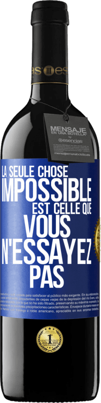 39,95 € Envoi gratuit | Vin rouge Édition RED MBE Réserve La seule chose impossible est celle que vous n'essayez pas Étiquette Bleue. Étiquette personnalisable Réserve 12 Mois Récolte 2015 Tempranillo