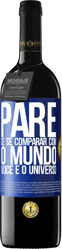 39,95 € Envio grátis | Vinho tinto Edição RED MBE Reserva Pare de se comparar com o mundo, você é o universo Etiqueta Azul. Etiqueta personalizável Reserva 12 Meses Colheita 2015 Tempranillo