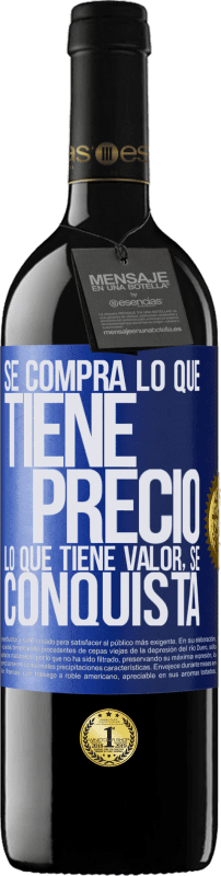 39,95 € Envío gratis | Vino Tinto Edición RED MBE Reserva Se compra lo que tiene precio. Lo que tiene valor, se conquista Etiqueta Azul. Etiqueta personalizable Reserva 12 Meses Cosecha 2015 Tempranillo