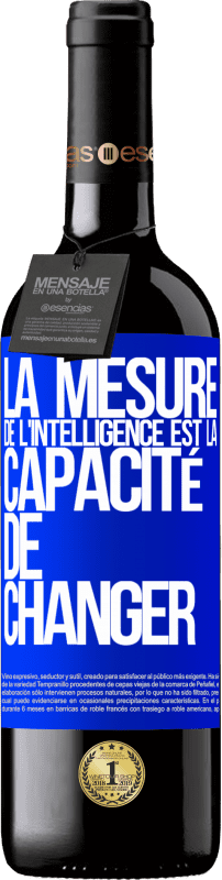 39,95 € Envoi gratuit | Vin rouge Édition RED MBE Réserve La mesure de l'intelligence est la capacité de changer Étiquette Bleue. Étiquette personnalisable Réserve 12 Mois Récolte 2015 Tempranillo