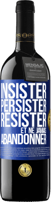 39,95 € Envoi gratuit | Vin rouge Édition RED MBE Réserve Insister, persister, résister et ne jamais abandonner Étiquette Bleue. Étiquette personnalisable Réserve 12 Mois Récolte 2016 Tempranillo