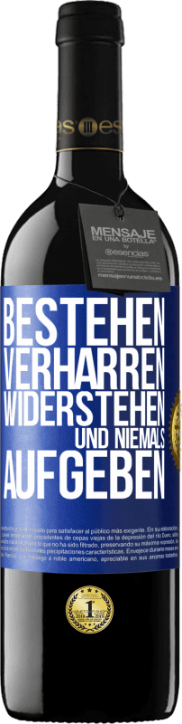 39,95 € Kostenloser Versand | Rotwein RED Ausgabe MBE Reserve Bestehen, verharren, widerstehen und niemals aufgeben Blaue Markierung. Anpassbares Etikett Reserve 12 Monate Ernte 2015 Tempranillo