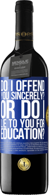 39,95 € Free Shipping | Red Wine RED Edition MBE Reserve do I offend you sincerely? Or do I lie to you for education? Blue Label. Customizable label Reserve 12 Months Harvest 2015 Tempranillo