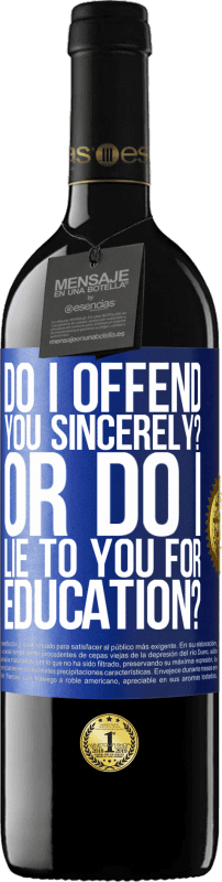 39,95 € Free Shipping | Red Wine RED Edition MBE Reserve do I offend you sincerely? Or do I lie to you for education? Blue Label. Customizable label Reserve 12 Months Harvest 2015 Tempranillo