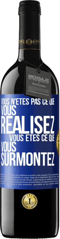 39,95 € Envoi gratuit | Vin rouge Édition RED MBE Réserve Vous n'êtes pas ce que vous réalisez. Vous êtes ce que vous surmontez Étiquette Bleue. Étiquette personnalisable Réserve 12 Mois Récolte 2015 Tempranillo