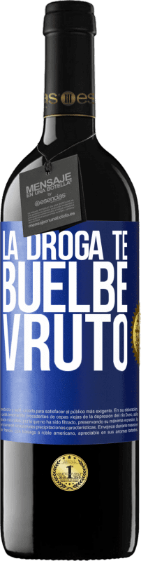 39,95 € Free Shipping | Red Wine RED Edition MBE Reserve La droga te buelbe vruto Blue Label. Customizable label Reserve 12 Months Harvest 2014 Tempranillo