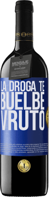 39,95 € Envío gratis | Vino Tinto Edición RED MBE Reserva La droga te buelbe vruto Etiqueta Azul. Etiqueta personalizable Reserva 12 Meses Cosecha 2014 Tempranillo