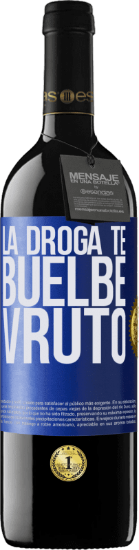 39,95 € Kostenloser Versand | Rotwein RED Ausgabe MBE Reserve La droga te buelbe vruto Blaue Markierung. Anpassbares Etikett Reserve 12 Monate Ernte 2015 Tempranillo