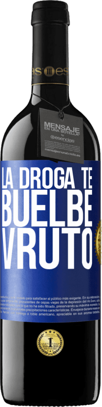 39,95 € Envio grátis | Vinho tinto Edição RED MBE Reserva La droga te buelbe vruto Etiqueta Azul. Etiqueta personalizável Reserva 12 Meses Colheita 2015 Tempranillo