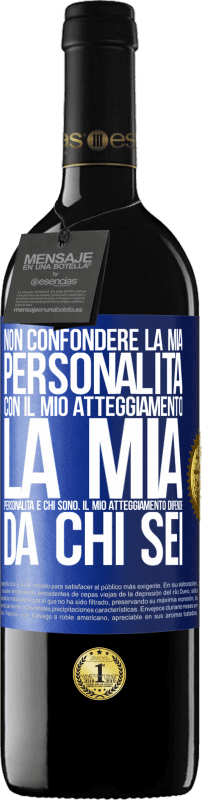 39,95 € Spedizione Gratuita | Vino rosso Edizione RED MBE Riserva Non confondere la mia personalità con il mio atteggiamento. La mia personalità è chi sono. Il mio atteggiamento dipende da Etichetta Blu. Etichetta personalizzabile Riserva 12 Mesi Raccogliere 2015 Tempranillo