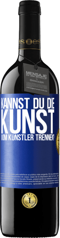 39,95 € Kostenloser Versand | Rotwein RED Ausgabe MBE Reserve Kannst du die Kunst vom Künstler trennen? Blaue Markierung. Anpassbares Etikett Reserve 12 Monate Ernte 2015 Tempranillo