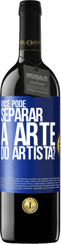 39,95 € Envio grátis | Vinho tinto Edição RED MBE Reserva você pode separar a arte do artista? Etiqueta Azul. Etiqueta personalizável Reserva 12 Meses Colheita 2015 Tempranillo