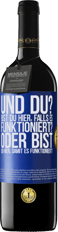 39,95 € Kostenloser Versand | Rotwein RED Ausgabe MBE Reserve und du? Bist du hier, falls es funktioniert, oder bist du hier, um es zum Laufen zu bringen? Blaue Markierung. Anpassbares Etikett Reserve 12 Monate Ernte 2015 Tempranillo