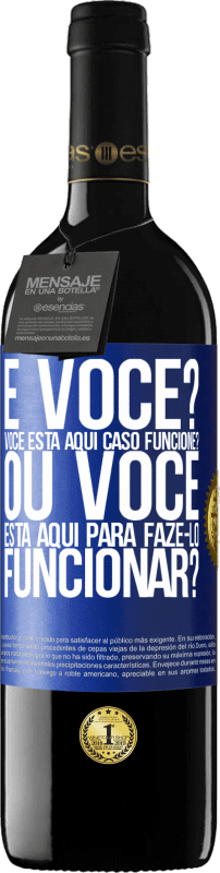 39,95 € Envio grátis | Vinho tinto Edição RED MBE Reserva e você? Você está aqui caso funcione ou está aqui para fazê-lo funcionar? Etiqueta Azul. Etiqueta personalizável Reserva 12 Meses Colheita 2015 Tempranillo