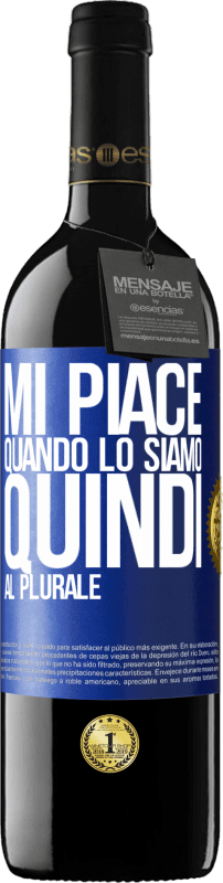 39,95 € Spedizione Gratuita | Vino rosso Edizione RED MBE Riserva Mi piace quando lo siamo. Quindi al plurale Etichetta Blu. Etichetta personalizzabile Riserva 12 Mesi Raccogliere 2016 Tempranillo
