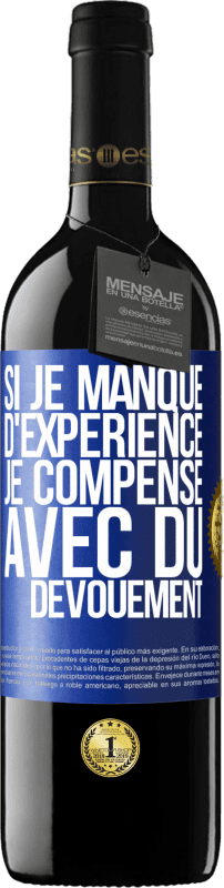 39,95 € Envoi gratuit | Vin rouge Édition RED MBE Réserve Si je manque d'expérience, je compense avec du dévouement Étiquette Bleue. Étiquette personnalisable Réserve 12 Mois Récolte 2015 Tempranillo