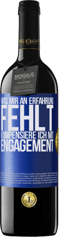 39,95 € Kostenloser Versand | Rotwein RED Ausgabe MBE Reserve Was mir an Erfahrung fehlt, kompensiere ich mit Engagement Blaue Markierung. Anpassbares Etikett Reserve 12 Monate Ernte 2015 Tempranillo