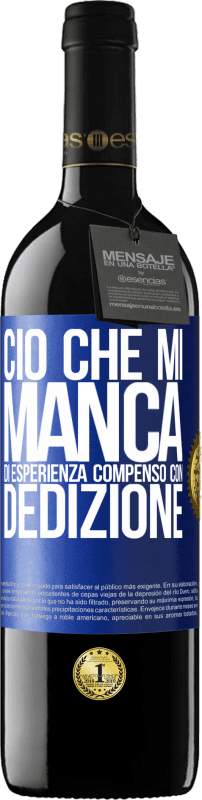 39,95 € Spedizione Gratuita | Vino rosso Edizione RED MBE Riserva Ciò che mi manca di esperienza compenso con dedizione Etichetta Blu. Etichetta personalizzabile Riserva 12 Mesi Raccogliere 2015 Tempranillo