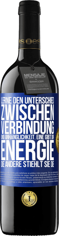 39,95 € Kostenloser Versand | Rotwein RED Ausgabe MBE Reserve Lerne den Unterschied zwischen Verbindung und Anhänglichkeit. Eine gibt dir Energie, die andere stiehlt sie die Blaue Markierung. Anpassbares Etikett Reserve 12 Monate Ernte 2015 Tempranillo