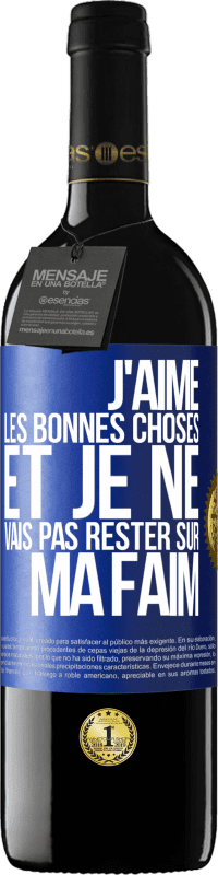 39,95 € Envoi gratuit | Vin rouge Édition RED MBE Réserve J'aime les bonnes choses et je ne vais pas rester sur ma faim Étiquette Bleue. Étiquette personnalisable Réserve 12 Mois Récolte 2015 Tempranillo